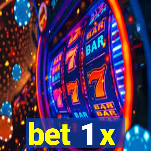 bet 1 x